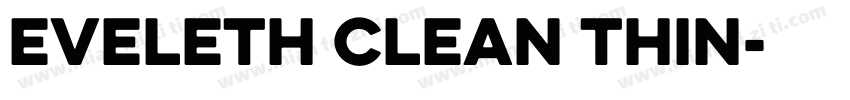 Eveleth Clean Thin字体转换